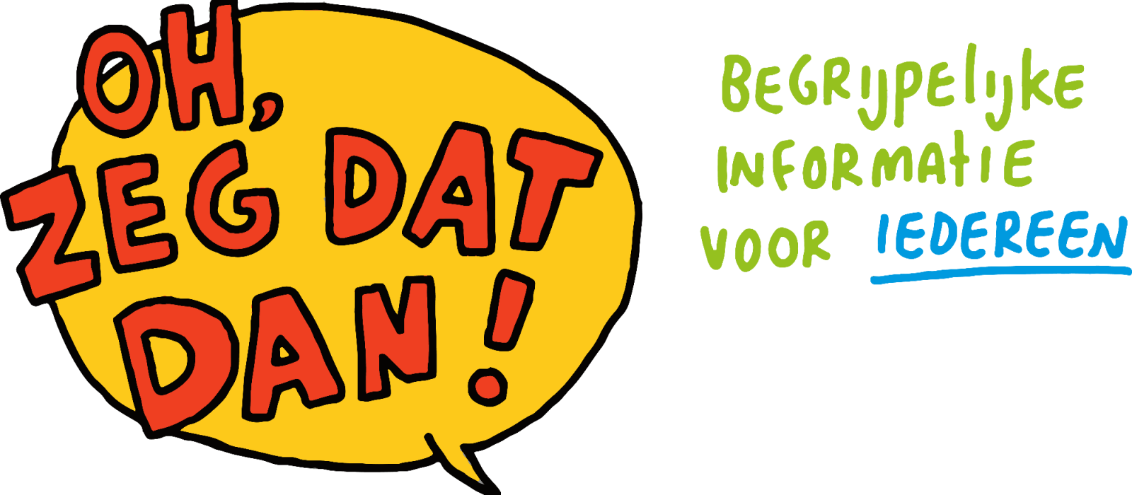 Bannerfoto waarop staat 'Oh, zeg dat dan'.